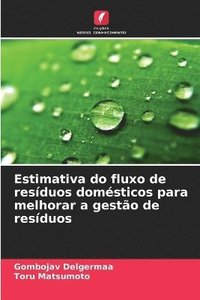 bokomslag Estimativa do fluxo de resíduos domésticos para melhorar a gestão de resíduos
