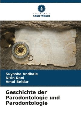 Suyasha Andhale, Nitin Dani, Amol Beldar - Geschichte der Parodontologie und Parodontologie, Häftad
