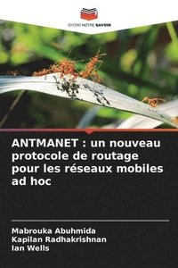 bokomslag Antmanet: un nouveau protocole de routage pour les réseaux mobiles ad hoc