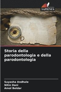 bokomslag Storia della parodontologia e della parodontologia