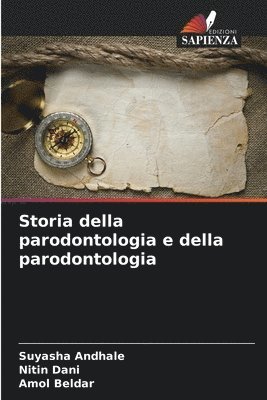 Suyasha Andhale, Nitin Dani, Amol Beldar - Storia della parodontologia e della parodontologia, Häftad