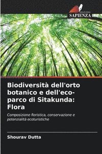 bokomslag Biodiversità dell'orto botanico e dell'eco-parco di Sitakunda: Flora