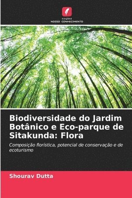 bokomslag Biodiversidade do Jardim Botânico e Eco-parque de Sitakunda: Flora