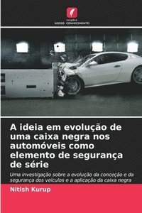 bokomslag A ideia em evolução de uma caixa negra nos automóveis como elemento de segurança de série