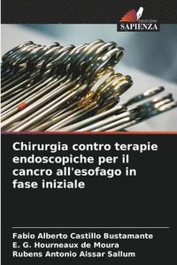 bokomslag Chirurgia contro terapie endoscopiche per il cancro all'esofago in fase iniziale