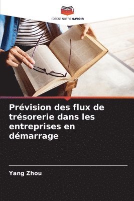 Yang Zhou - Prévision des flux de trésorerie dans les entreprises en démarrage, Häftad