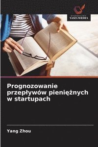 bokomslag Prognozowanie przeplywów pieni??nych w startupach