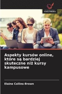bokomslag Aspekty kursów online, które s? bardziej skuteczne ni? kursy kampusowe