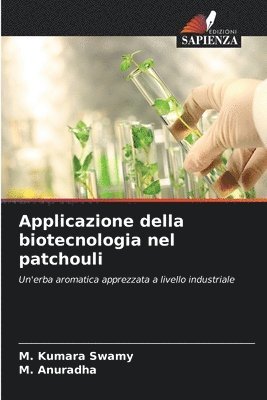 M Kumara Swamy, M Anuradha, M. Kumara Swamy, M. Anuradha - Applicazione della biotecnologia nel patchouli, Häftad