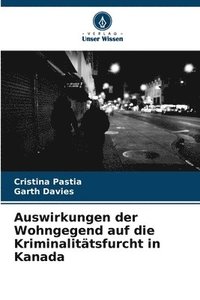 bokomslag Auswirkungen der Wohngegend auf die Kriminalitätsfurcht in Kanada