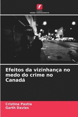 Efeitos da vizinhança no medo do crime no Canadá