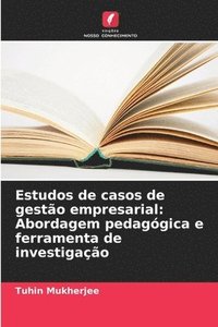 bokomslag Estudos de casos de gestão empresarial: Abordagem pedagógica e ferramenta de investigação