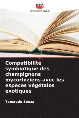 bokomslag Compatibilité symbiotique des champignons mycorhiziens avec les espèces végétales exotiques