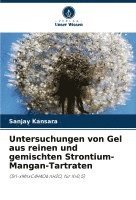 bokomslag Untersuchungen von Gel aus reinen und gemischten Strontium-Mangan-Tartraten