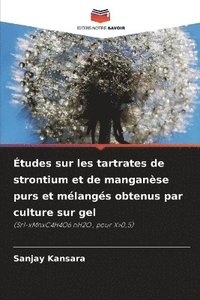 bokomslag Études sur les tartrates de strontium et de manganèse purs et mélangés obtenus par culture sur gel