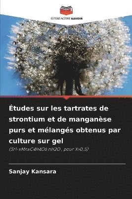 bokomslag Études sur les tartrates de strontium et de manganèse purs et mélangés obtenus par culture sur gel