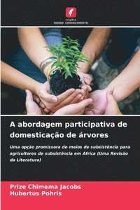 bokomslag A abordagem participativa de domesticação de árvores