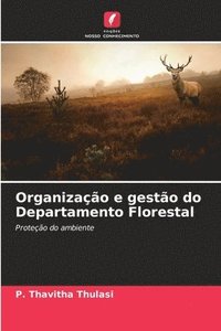 bokomslag Organização e gestão do Departamento Florestal