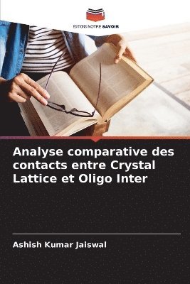 bokomslag Analyse comparative des contacts entre Crystal Lattice et Oligo Inter
