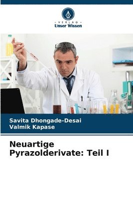 Savita Dhongade-Desai, Valmik Kapase - Neuartige Pyrazolderivate: Teil I, Häftad