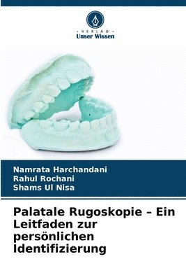 Namrata Harchandani, Rahul Rochani, Shams Ul Nisa - Palatale Rugoskopie - Ein Leitfaden zur persönlichen Identifizierung, Häftad