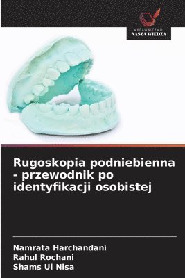 Namrata Harchandani, Rahul Rochani, Shams Ul Nisa - Rugoskopia podniebienna - przewodnik po identyfikacji osobistej, Häftad
