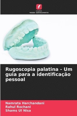 Namrata Harchandani, Rahul Rochani, Shams Ul Nisa - Rugoscopia palatina - Um guia para a identificação pessoal, Häftad