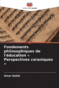 bokomslag Fondements philosophiques de l'éducation Perspectives coraniques