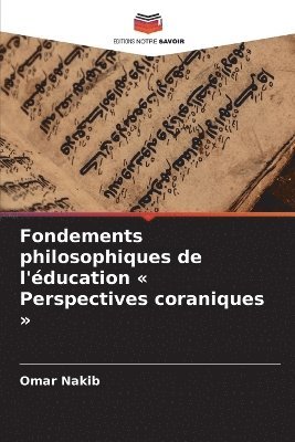 bokomslag Fondements philosophiques de l'éducation Perspectives coraniques