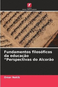 bokomslag Fundamentos filosóficos da educação "Perspectivas do Alcorão