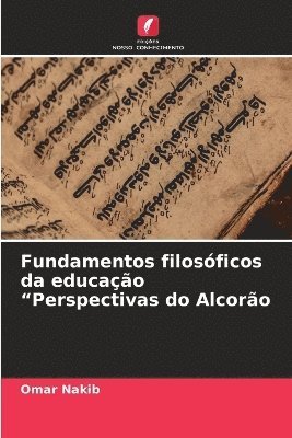 bokomslag Fundamentos filosóficos da educação "Perspectivas do Alcorão