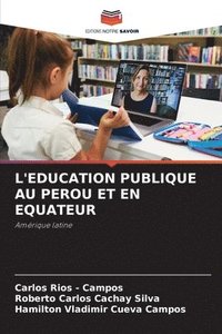 bokomslag L'Education Publique Au Perou Et En Equateur