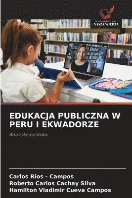 bokomslag Edukacja Publiczna W Peru I Ekwadorze