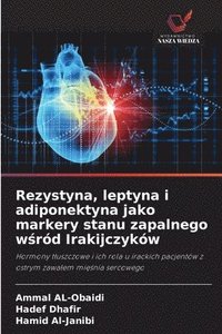 bokomslag Rezystyna, leptyna i adiponektyna jako markery stanu zapalnego w?ród Irakijczyków
