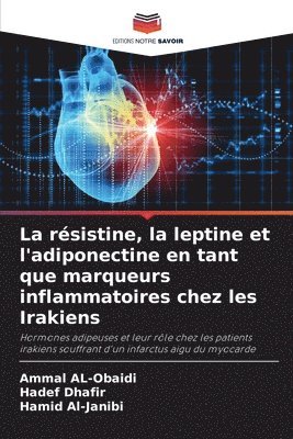 bokomslag La résistine, la leptine et l'adiponectine en tant que marqueurs inflammatoires chez les Irakiens