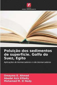 bokomslag Poluição dos sedimentos de superfície. Golfo do Suez, Egito