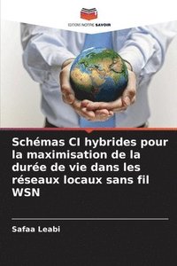 bokomslag Schémas CI hybrides pour la maximisation de la durée de vie dans les réseaux locaux sans fil WSN