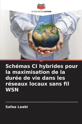 bokomslag Schémas CI hybrides pour la maximisation de la durée de vie dans les réseaux locaux sans fil WSN