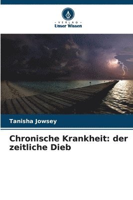 bokomslag Chronische Krankheit: der zeitliche Dieb