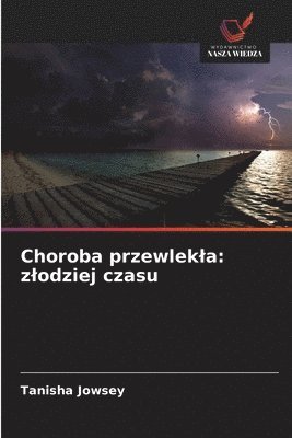 Tanisha Jowsey, tanisha jowsey - Choroba przewlekla: zlodziej czasu, Häftad