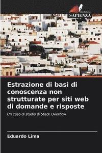 bokomslag Estrazione di basi di conoscenza non strutturate per siti web di domande e risposte