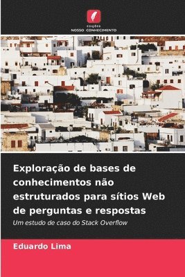 Eduardo Lima - Exploração de bases de conhecimentos não estruturados para sítios Web de perguntas e respostas, Häftad