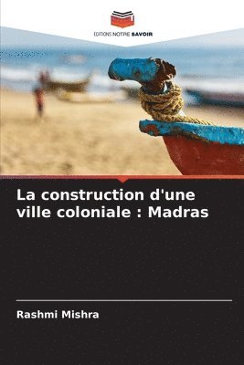 Rashmi Mishra - construction d'une ville coloniale, Häftad