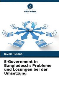 bokomslag E-Government in Bangladesch: Probleme und Lösungen bei der Umsetzung