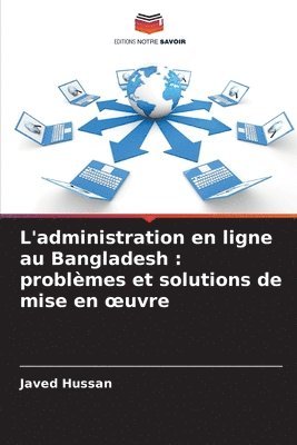 bokomslag L'administration en ligne au Bangladesh: problèmes et solutions de mise en oeuvre
