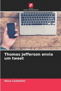 bokomslag Thomas Jefferson envia um tweet
