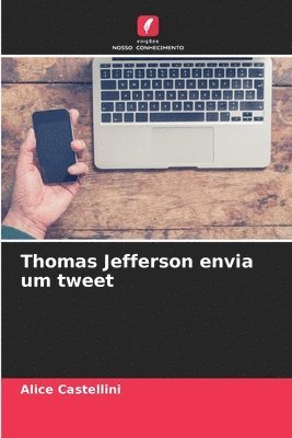 bokomslag Thomas Jefferson envia um tweet