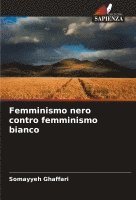bokomslag Femminismo nero contro femminismo bianco