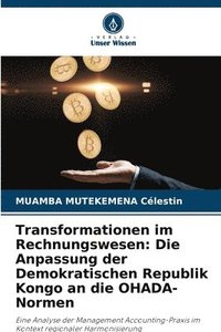 bokomslag Transformationen im Rechnungswesen: Die Anpassung der Demokratischen Republik Kongo an die OHADA-Normen