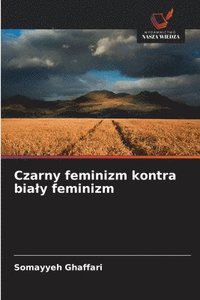 bokomslag Czarny feminizm kontra bialy feminizm